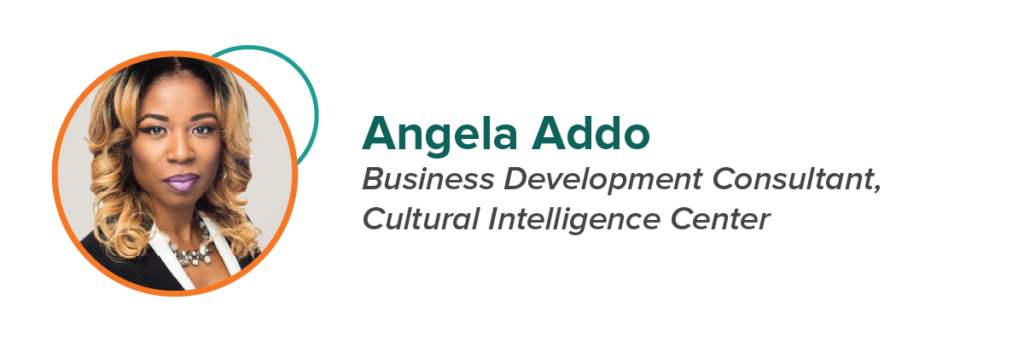 Angela Addo Business Development Consultant,Cultural Intelligence Center